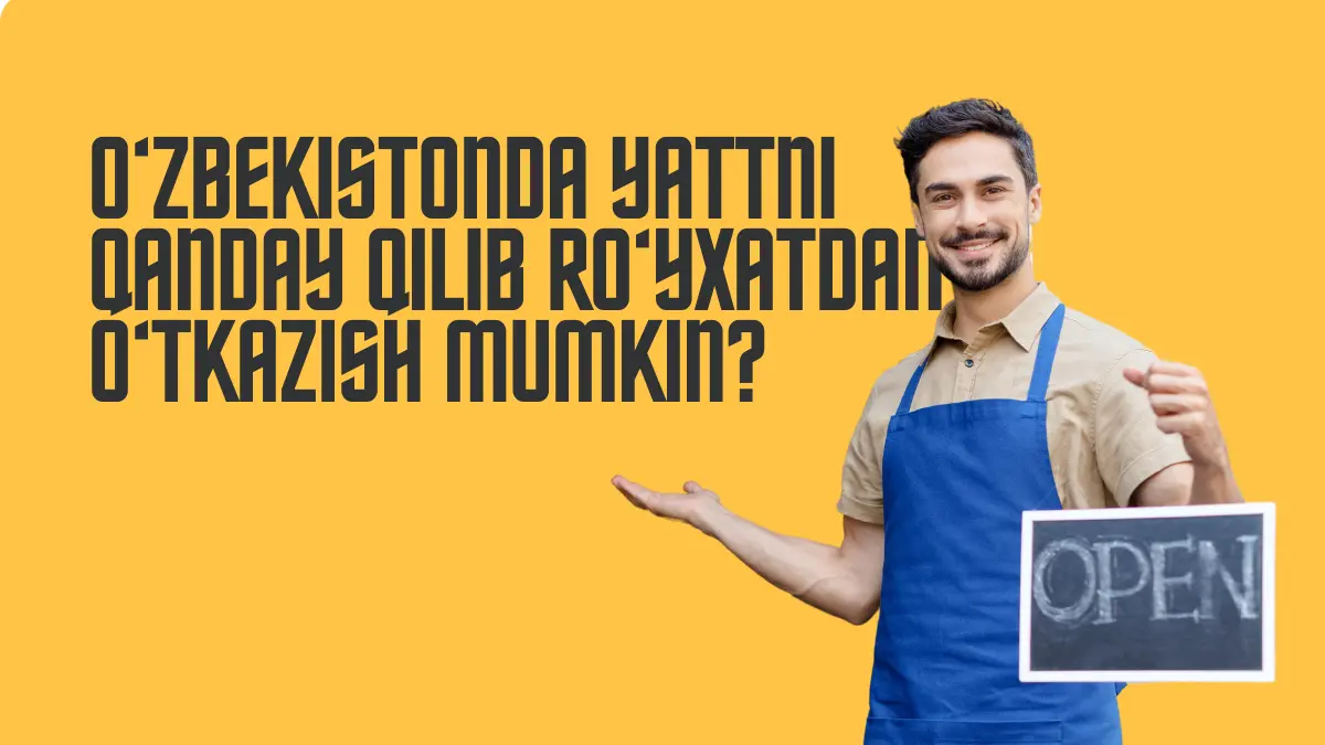 O‘zbekistonda YATTni qanday qilib ro‘yxatdan o‘tkazish mumkin?